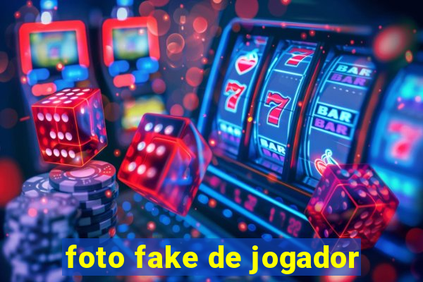 foto fake de jogador